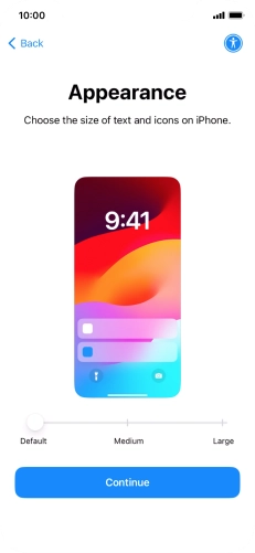 Select the required text and icon size on your phone and press Continue. Select the required text and icon size on your phone and press Continue.