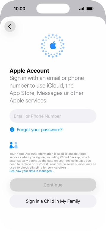 Press Email or Phone Number and key in the username for your Apple Account. Press Email or Phone Number and key in the username for your Apple Account.