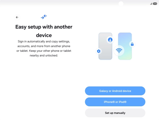 Press the required setting to transfer content from another device or press Set up manually. Press the required setting to transfer content from another device or press Set up manually.