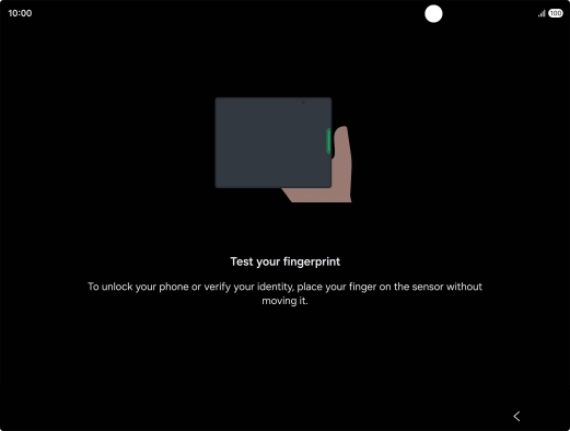 Place your finger on the Side key to test your fingerprint. Place your finger on the Side key to test your fingerprint.