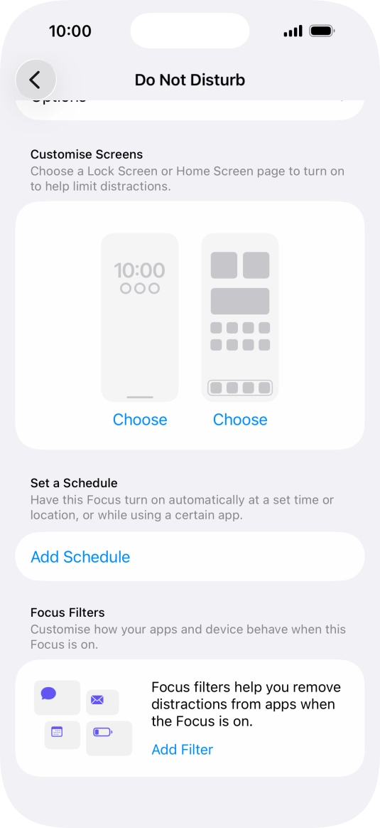 Press Add Schedule and follow the instructions on the screen to select settings for automatic activation of Do Not Disturb. Press Add Schedule and follow the instructions on the screen to select settings for automatic activation of Do Not Disturb.