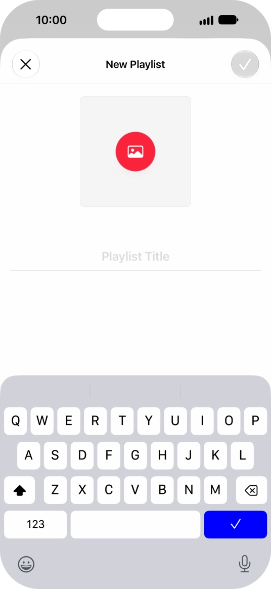 Press the text input field and key in a name for the playlist. Press the text input field and key in a name for the playlist.