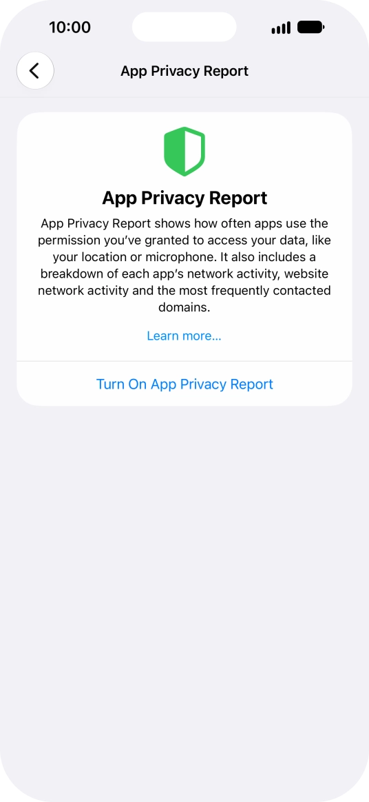 Press Turn On App Privacy Report to turn on the function. Press Turn On App Privacy Report to turn on the function.