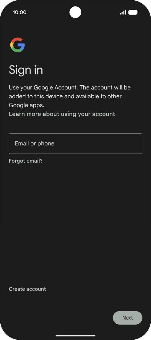 If you don't have a Google account, press Create account and follow the instructions on the screen to create an account. If you don't have a Google account, press Create account and follow the instructions on the screen to create an account.