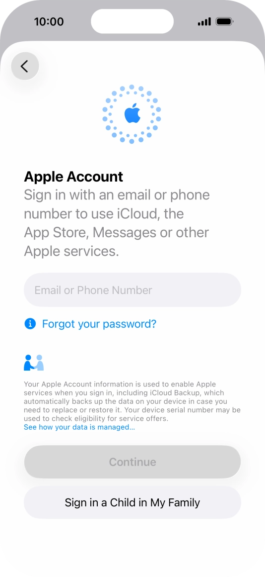 Press Email or Phone Number and key in the username for your Apple Account. Press Email or Phone Number and key in the username for your Apple Account.