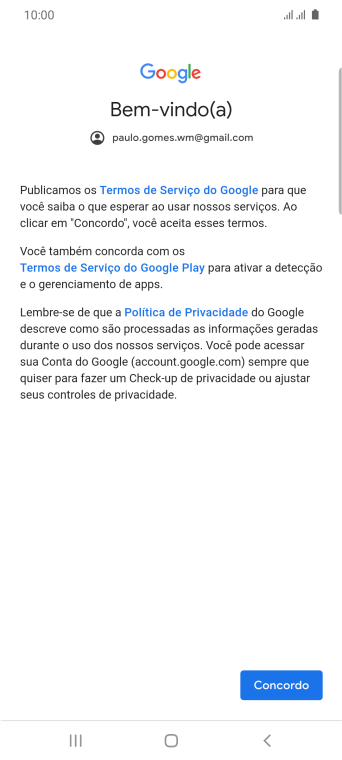 Pressione Concordo, e siga as indicações da tela para selecionar as configurações da sua conta Google. Pressione Concordo, e siga as indicações da tela para selecionar as configurações da sua conta Google.