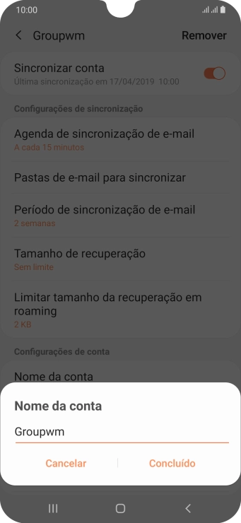 Digite o nome da conta de e-mail, e pressione Concluído. Digite o nome da conta de e-mail, e pressione Concluído.