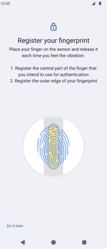Follow the instructions on the screen to create the phone lock code using your fingerprint. Follow the instructions on the screen to create the phone lock code using your fingerprint.