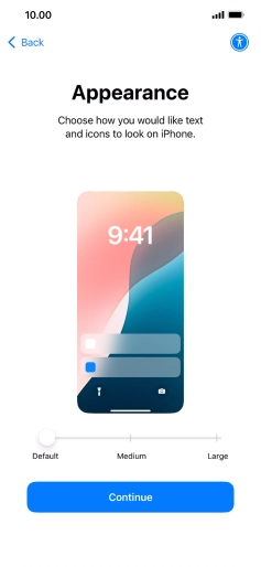 Select the required text and icon size on your phone and press Continue. Select the required text and icon size on your phone and press Continue.