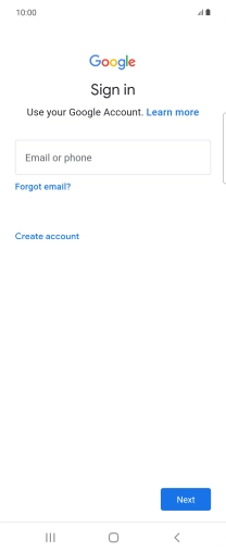 If you don't have a Google account, press Create account and follow the instructions on the screen to create an account. If you don't have a Google account, press Create account and follow the instructions on the screen to create an account.