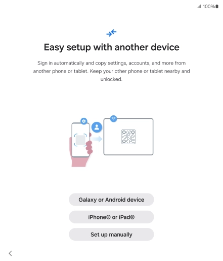 Press the required setting to transfer content from another device or press Set up manually. Press the required setting to transfer content from another device or press Set up manually.