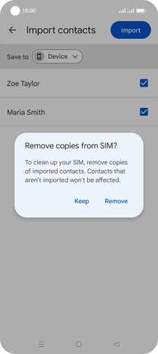 If you want to keep the copied contacts your SIM, press Keep. If you want to keep the copied contacts your SIM, press Keep.