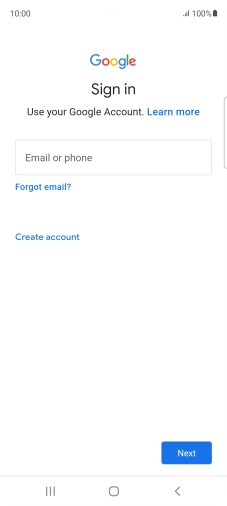 If you don't have a Google account, press Create account and follow the instructions on the screen to create an account. If you don't have a Google account, press Create account and follow the instructions on the screen to create an account.