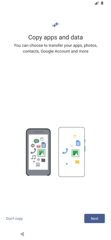 Press Don't copy and follow the instructions on the screen to finish the activation. Press Don't copy and follow the instructions on the screen to finish the activation.