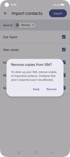 If you want to keep the copied contacts your SIM, press Keep. If you want to keep the copied contacts your SIM, press Keep.