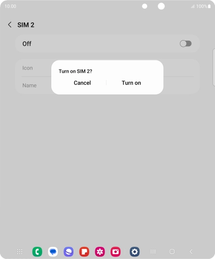 If you turn on use of the SIM, press Turn on. If you turn on use of the SIM, press Turn on.