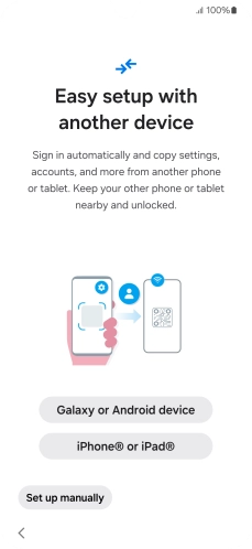 Press the required setting to transfer content from another device or press Set up manually. Press the required setting to transfer content from another device or press Set up manually.