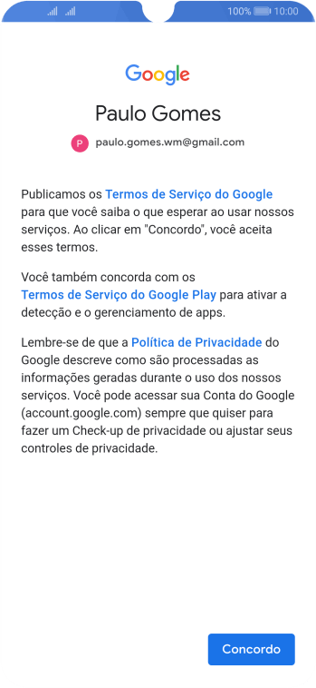 Pressione Concordo, e siga as indicações da tela para selecionar as configurações da sua conta Google. Pressione Concordo, e siga as indicações da tela para selecionar as configurações da sua conta Google.