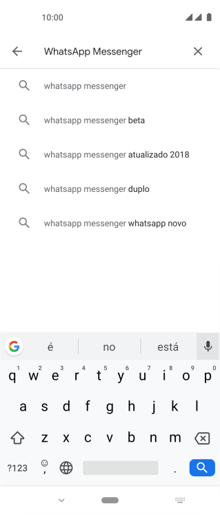 Digite WhatsApp, e pressione o ícone de busca. Digite WhatsApp, e pressione o ícone de busca.
