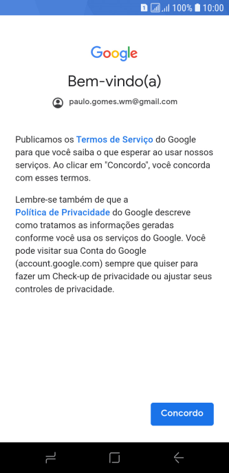 Pressione Concordo, e siga as indicações da tela para selecionar as configurações da sua conta Google. Pressione Concordo, e siga as indicações da tela para selecionar as configurações da sua conta Google.