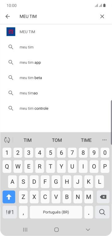 Digite MEU TIM e pressione o ícone de busca. Digite MEU TIM e pressione o ícone de busca.