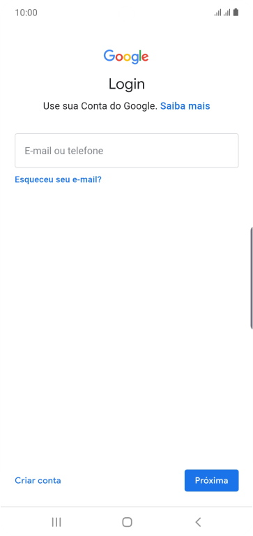 Se você não tiver uma conta Google, deve pressionar Criar conta, e seguir as instruções da tela para criar uma conta. Se você não tiver uma conta Google, deve pressionar Criar conta, e seguir as instruções da tela para criar uma conta.