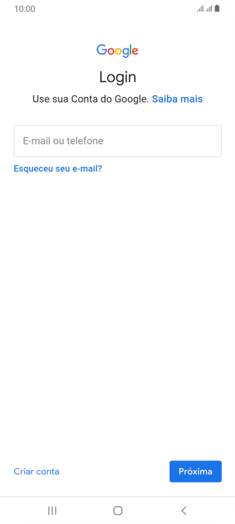 Se você não tiver uma conta Google, deve pressionar Criar conta, e seguir as instruções da tela para criar uma conta. Se você não tiver uma conta Google, deve pressionar Criar conta, e seguir as instruções da tela para criar uma conta.