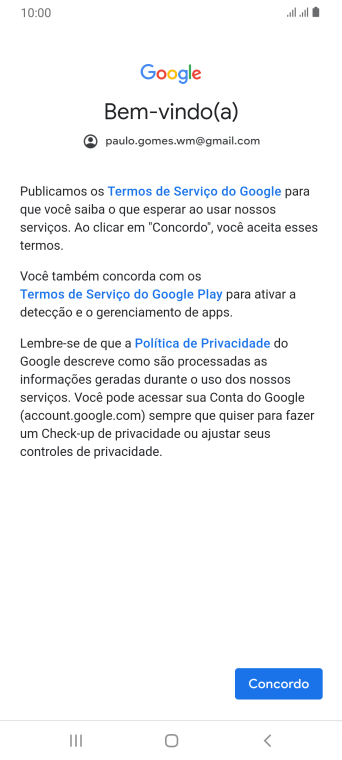 Pressione Concordo, e siga as indicações da tela para selecionar as configurações da sua conta Google. Pressione Concordo, e siga as indicações da tela para selecionar as configurações da sua conta Google.