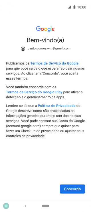Pressione Concordo, e siga as indicações da tela para selecionar as configurações da sua conta Google. Pressione Concordo, e siga as indicações da tela para selecionar as configurações da sua conta Google.
