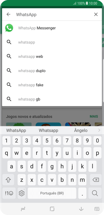 Digite WhatsApp, e pressione o ícone de busca. Digite WhatsApp, e pressione o ícone de busca.
