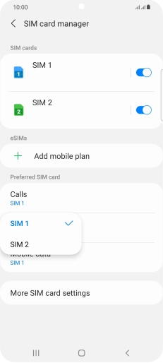 Press the required SIM. Press the required SIM.