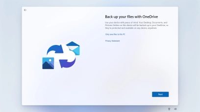 Follow the instructions on the screen if you don't want to back up your files to OneDrive or click Next. Follow the instructions on the screen if you don't want to back up your files to OneDrive or click Next.
