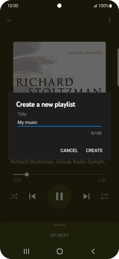 Key in a name for the playlist and press CREATE. Key in a name for the playlist and press CREATE.