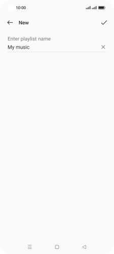 Key in the required name for the playlist and press the confirm icon. Key in the required name for the playlist and press the confirm icon.