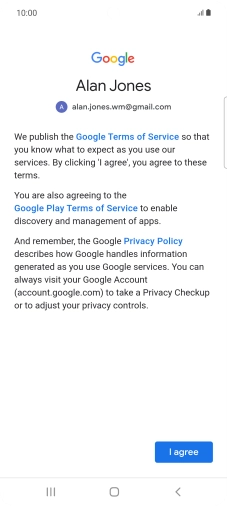 Press I agree and follow the instructions on the screen to select settings for your Google account. Press I agree and follow the instructions on the screen to select settings for your Google account.