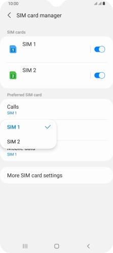Press the required SIM. Press the required SIM.