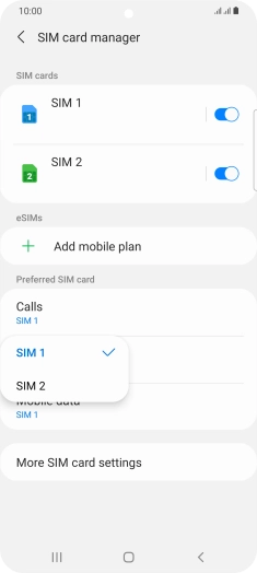Press the required SIM. Press the required SIM.