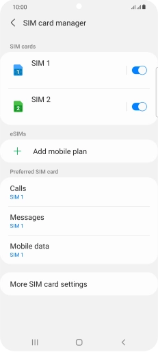 Press the required SIM. Press the required SIM.
