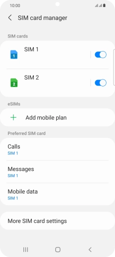 Press the required SIM. Press the required SIM.