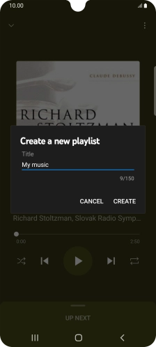 Key in a name for the playlist and press CREATE. Key in a name for the playlist and press CREATE.