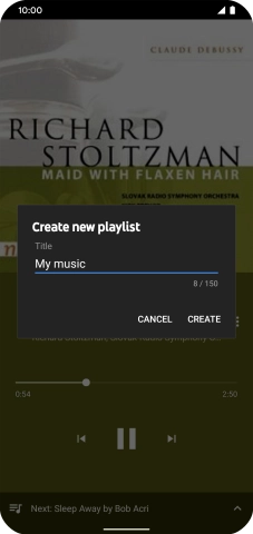Key in a name for the playlist and press CREATE. Key in a name for the playlist and press CREATE.