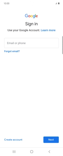 If you don't have a Google account, press Create account and follow the instructions on the screen to create an account. If you don't have a Google account, press Create account and follow the instructions on the screen to create an account.