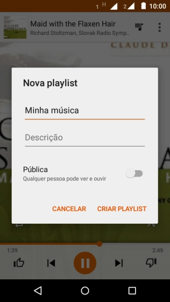 Digite o nome da lista de reprodução, e pressione CRIAR PLAYLIST. Digite o nome da lista de reprodução, e pressione CRIAR PLAYLIST.