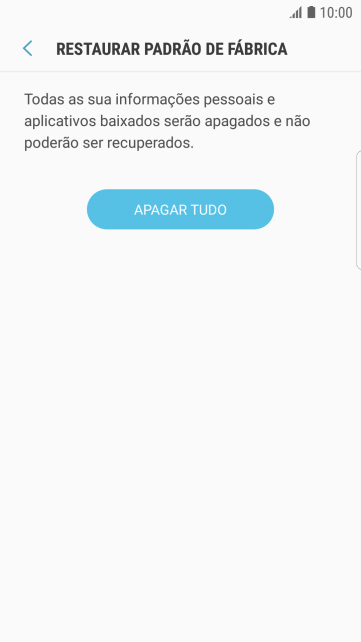 Pressione APAGAR TUDO. Aguarde um instante, enquanto o celular restaura as configurações padrão. Siga as indicações do visor para configurar o celular, e deixá-lo pronto para uso. Pressione APAGAR TUDO. Aguarde um instante, enquanto o celular restaura as configurações padrão. Siga as indicações do visor para configurar o celular, e deixá-lo pronto para uso.