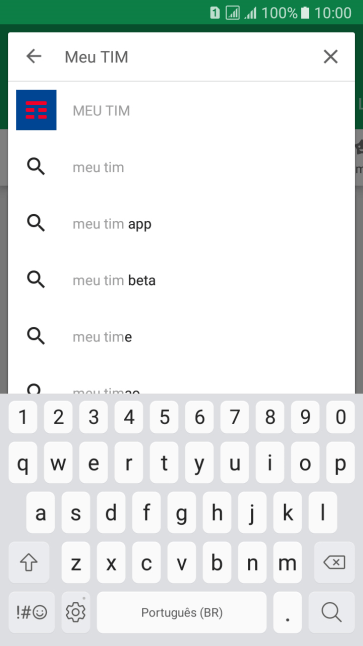 Digite Meu TIM, e pressione o ícone de busca. Digite Meu TIM, e pressione o ícone de busca.