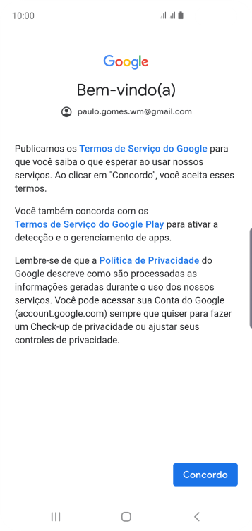 Pressione Concordo, e siga as indicações da tela para selecionar as configurações da sua conta Google. Pressione Concordo, e siga as indicações da tela para selecionar as configurações da sua conta Google.