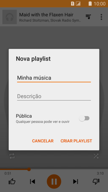 Digite o nome da lista de reprodução, e pressione CRIAR PLAYLIST. Digite o nome da lista de reprodução, e pressione CRIAR PLAYLIST.