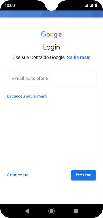 Se você não tiver uma conta Google, deve pressionar Criar conta, e seguir as instruções da tela para criar uma conta. Se você não tiver uma conta Google, deve pressionar Criar conta, e seguir as instruções da tela para criar uma conta.