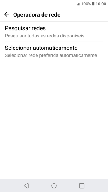 Se você quiser selecionar a rede automaticamente, deve pressionar Selecionar automaticamente. Se você quiser selecionar a rede automaticamente, deve pressionar Selecionar automaticamente.