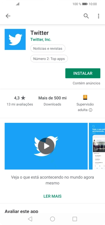 Pressione INSTALAR, e siga as indicações da tela para instalar o app. Pressione INSTALAR, e siga as indicações da tela para instalar o app.